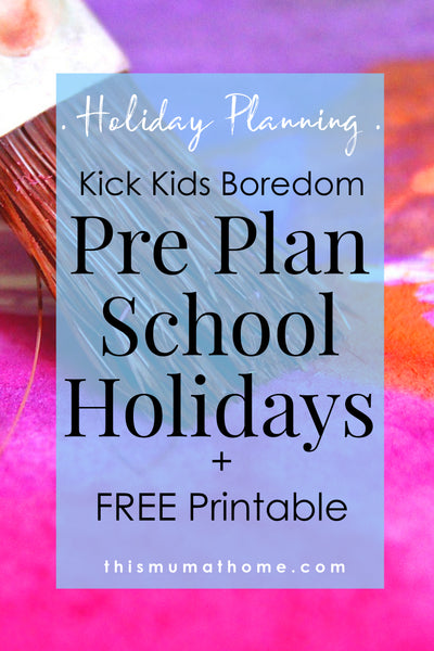 Pre Plan School Holidays + FREE printable - Family Holiday Planning with This Mum At Home Australian Mummy Blogger and Vlogger #holidayplanning #vacationplanning #schoolholidays #kidsactivi