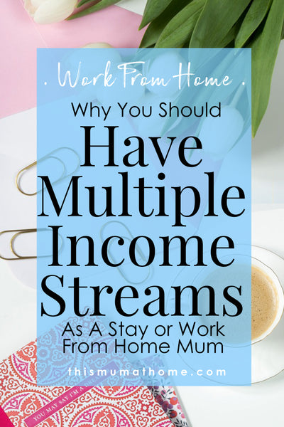 Why You Should Have Multiple Income Streams As A Stay Work From Home Mum Mom - with this mum at home #workfromhome #wahm #sahm #blogger #blogincomereport