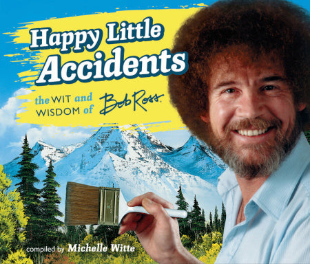 The Bob Ross Cookbook: Happy Little Recipes for Family and Friends