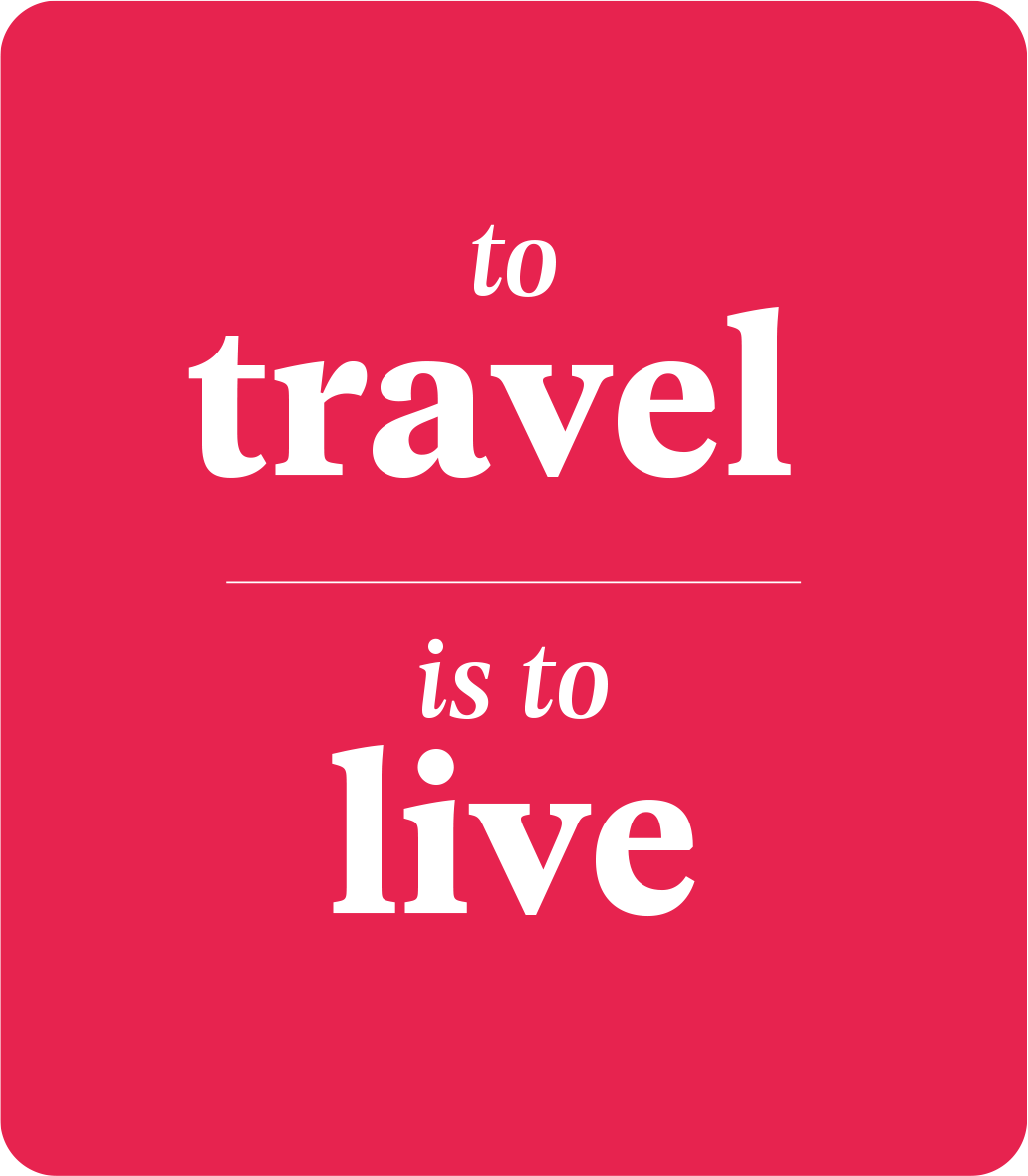 To Travel is to Live