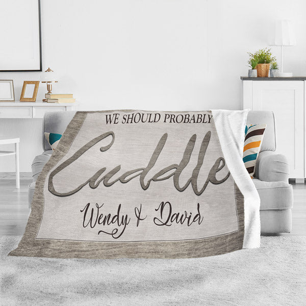 personalized blanket - we should probably cuddle - couple blanket - GearDen