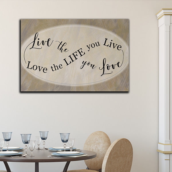 Live The Life You Love Love The Life You Live Infinity Canvas Art Gearden