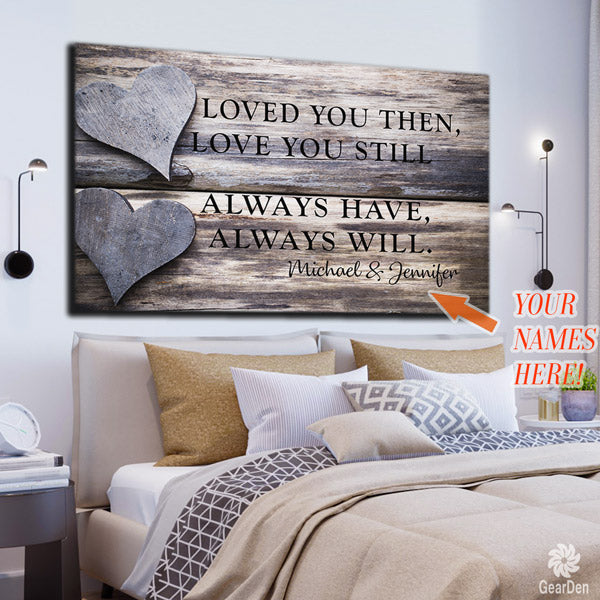 Personalized Wedding Gifts For Couple Loved You Then Love You Still Canvas  Print - Oh Canvas