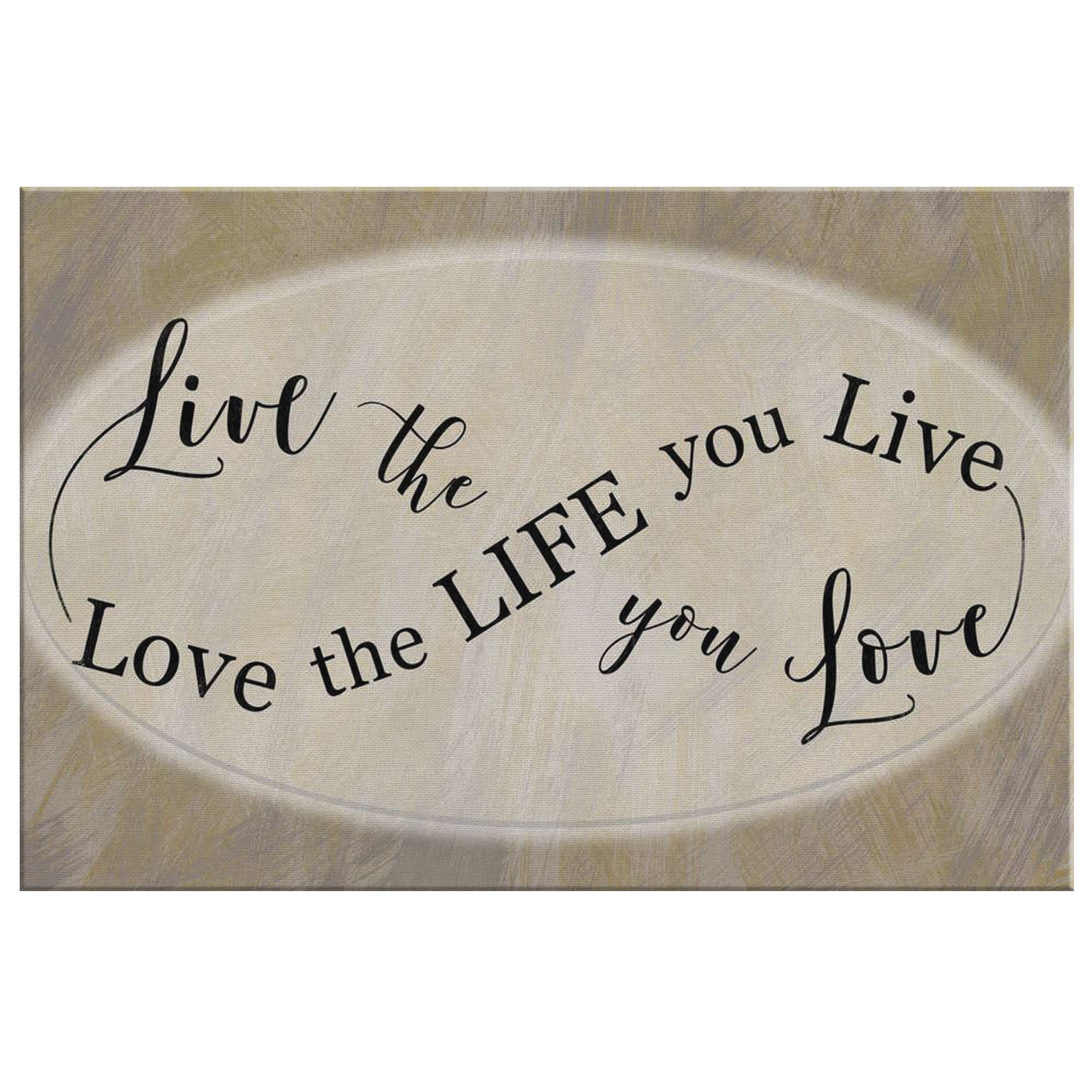 Live The Life You Love Love The Life You Live Infinity Canvas Art Gearden