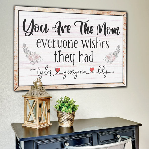 custom wall art gift for mother - you are the mom everyone wishes they had - with kids names