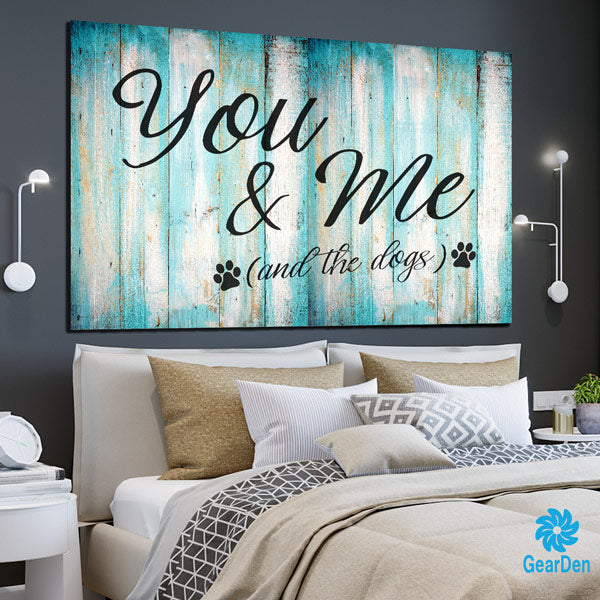 Canvas Wall Art for Pet Lover Couples "You & Me (And the Dogs)" Quote - GearDen