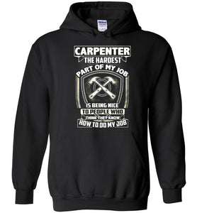 Carpenter The Hardest Part Of My Job Hoodie - OlalaShirt