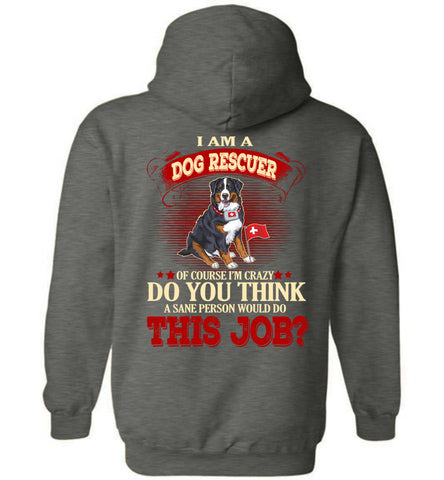 Image of I Am A Dog Rescuer Of Course I'm Crazy Hoodie