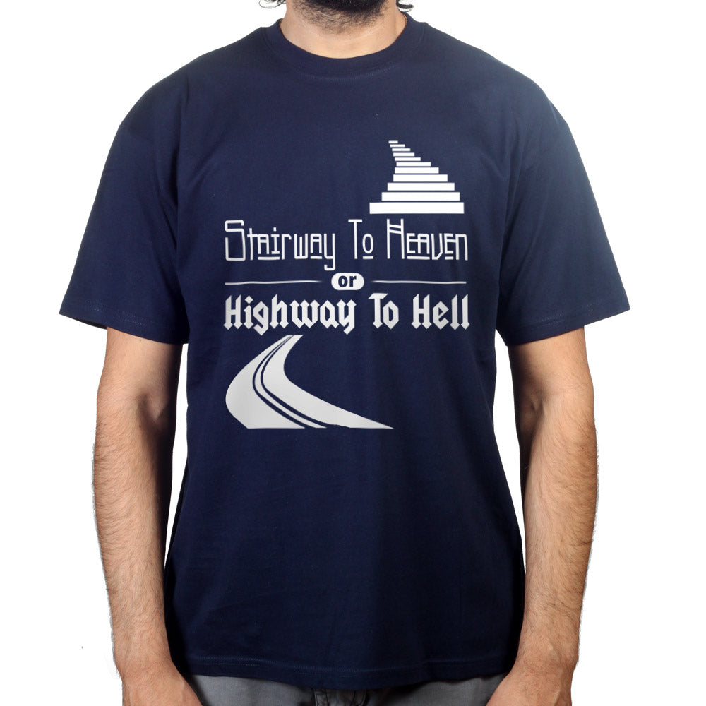 Stairway To Heaven Or Highway To Hell T Shirt