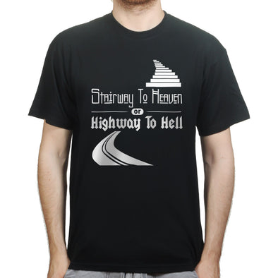 Stairway To Heaven Or Highway To Hell T Shirt