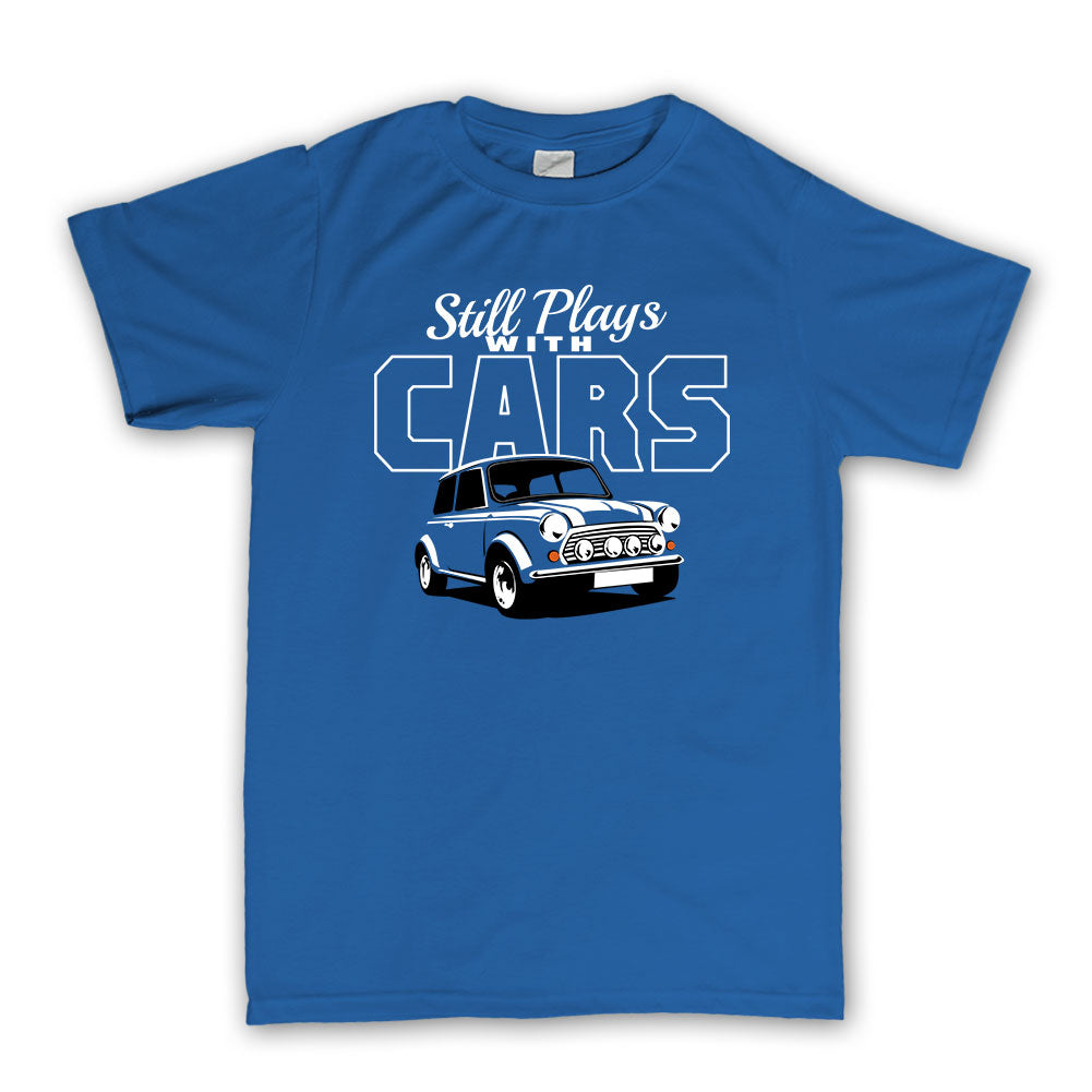 i still play with cars t shirt