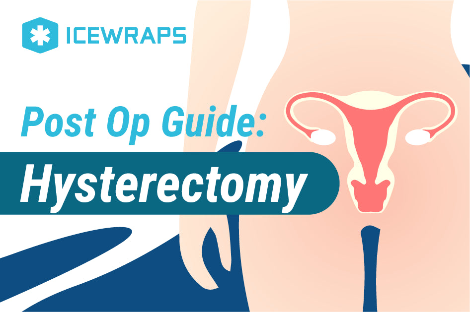 Post Op Guide Recovery After Hysterectomy Surgery Icewraps