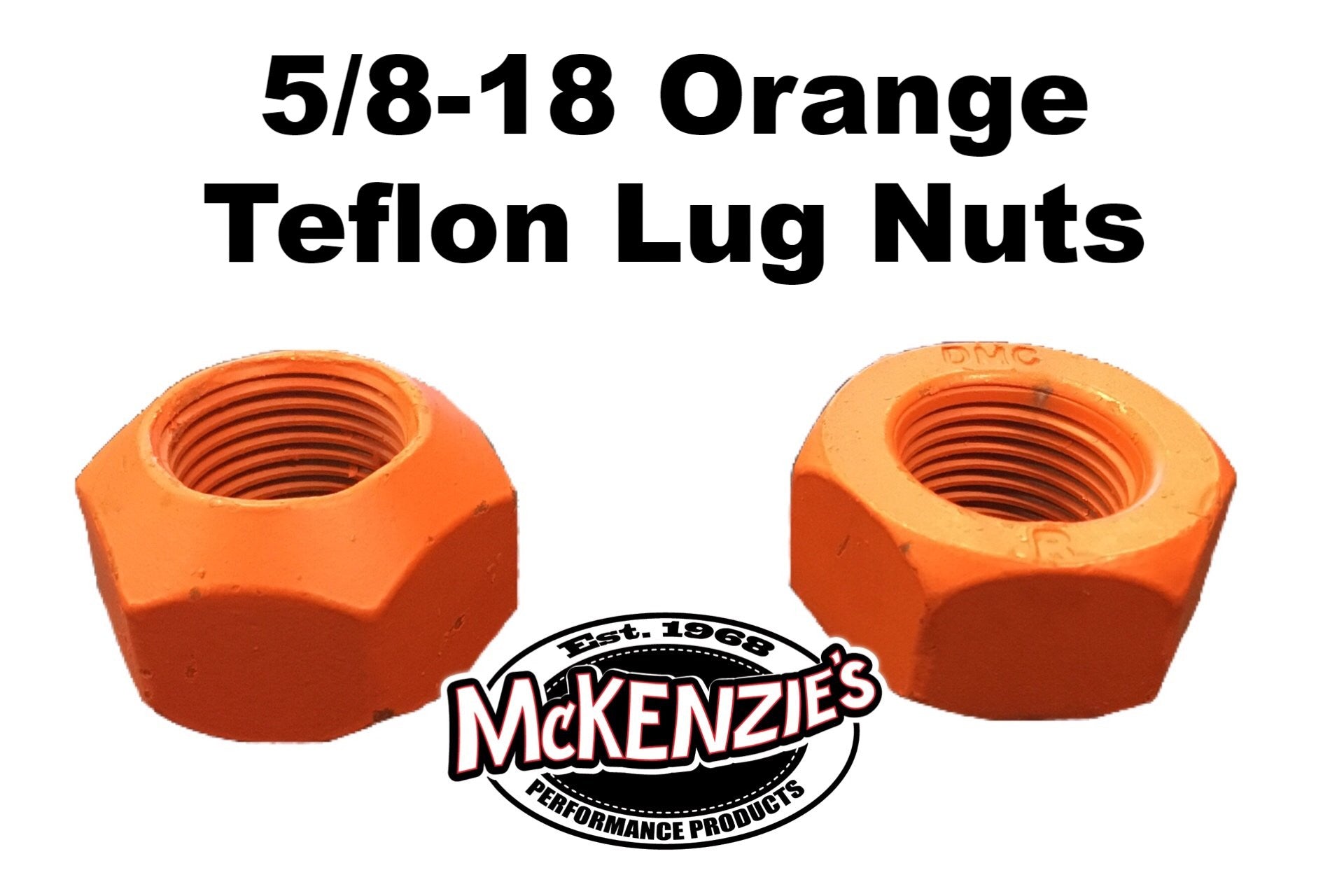 5 8 18 Orange Teflon Coated Lug Nuts 45 Degree Taper Mckenzie S