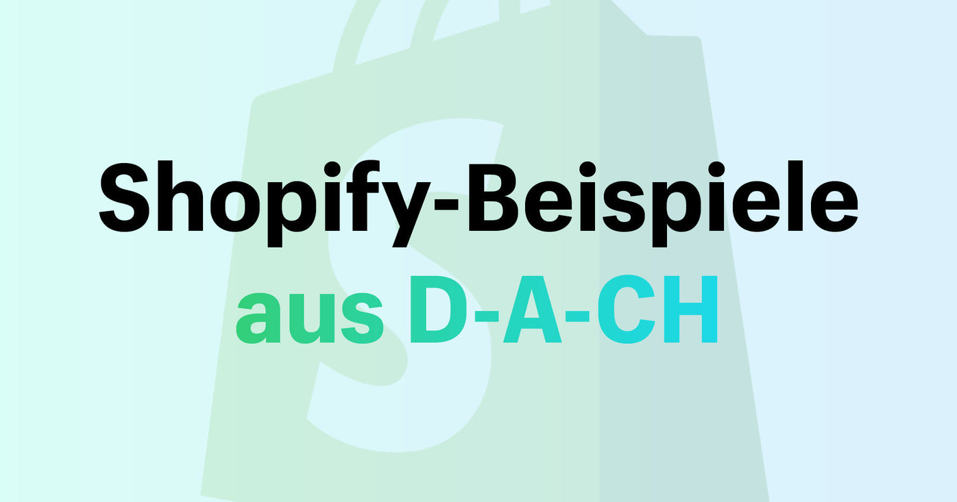 Wir stellen dir die besten Shopify-Beispiele aus der DACH-Region vor.