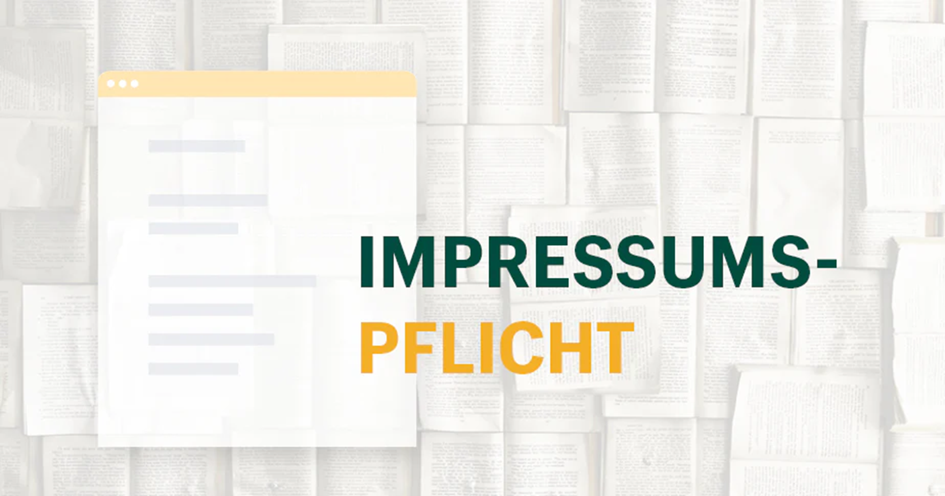 Das Bild zeigt den Text "IMPRESSUMS-PFLICHT" in Grün und Gelb vor einem Hintergrund aus geöffneten Büchern.