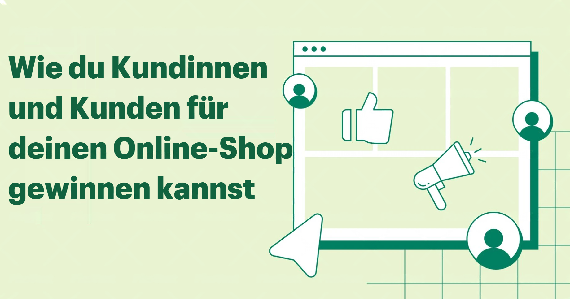 Grafik: Wie du Kundinnen und Kunden für deinen Onlineshop gewinnen kannst (links), mit einem Browserfenster (rechts) und Symbolen von Social-Media-Plattformen.