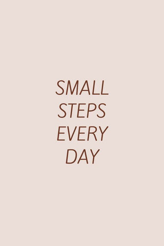 small steps every day