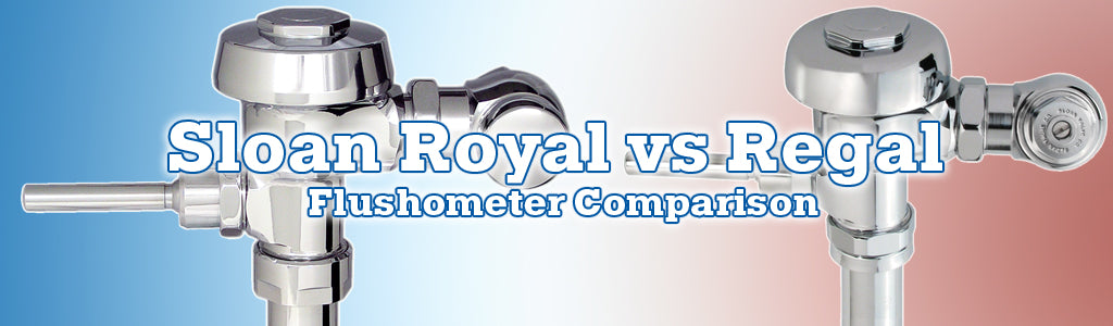 Royal Regal Sloan Flushometer Comparison