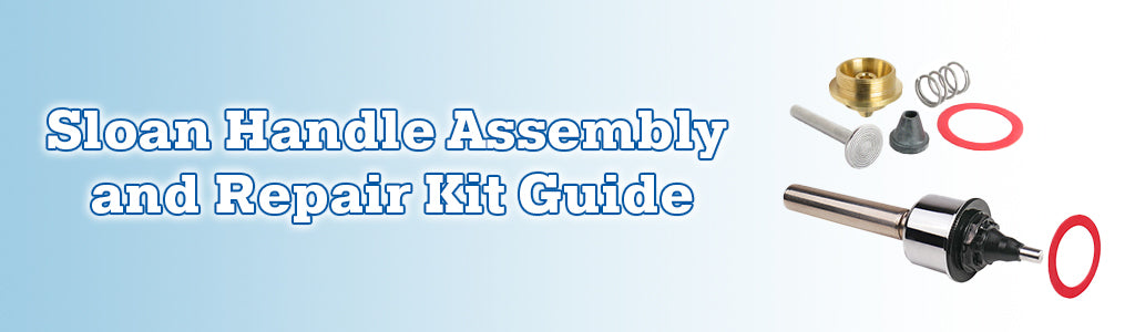Sloan Handle Assembly and Repair Kit Guide