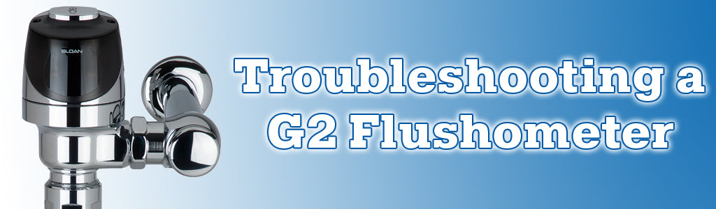 G2 flushometer troubleshooting videos article