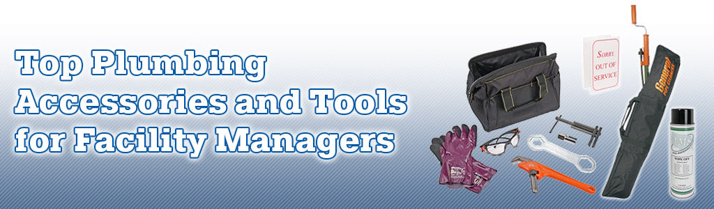 Top Plumbing Accessories and Tools for Facility Managers