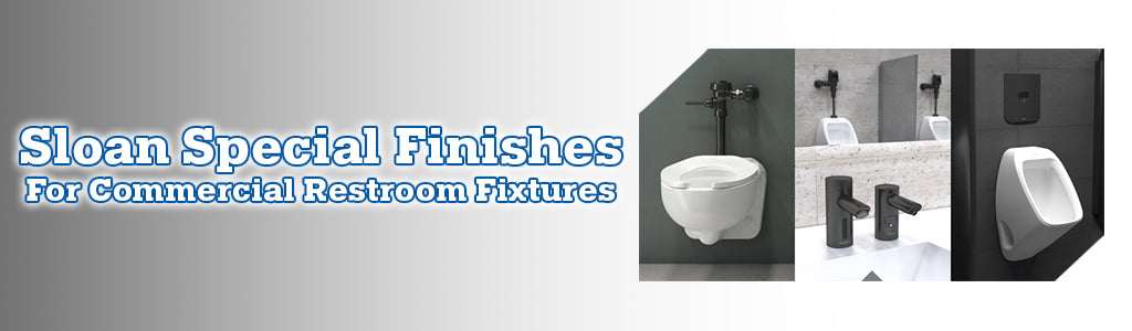 Sloan Special Finishes for Commercial Restroom Fixtures Banner