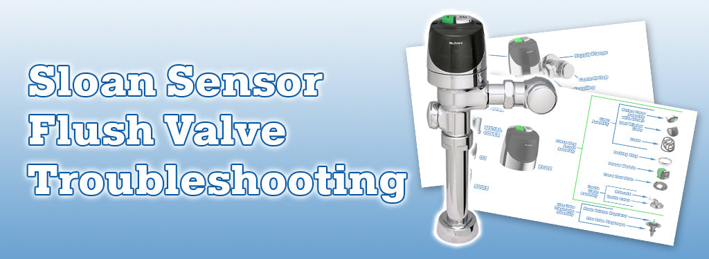 Sloan Sensor Flush Valve Troubleshooting Banner Image