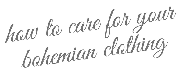 How to Care For Your Bohemian Clothing