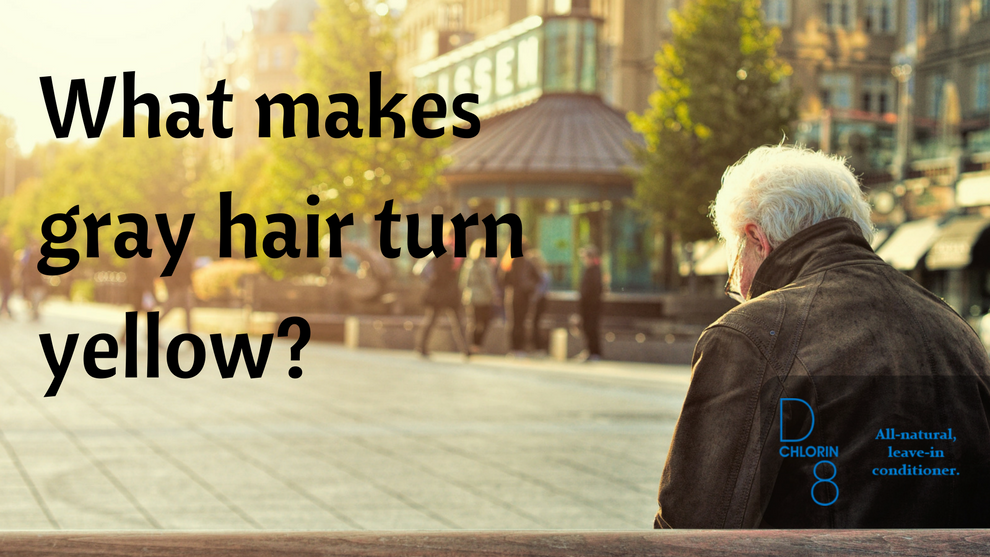 What Makes Gray Hair Turn Yellow Dchlorin8 Dchlorin8 Llc