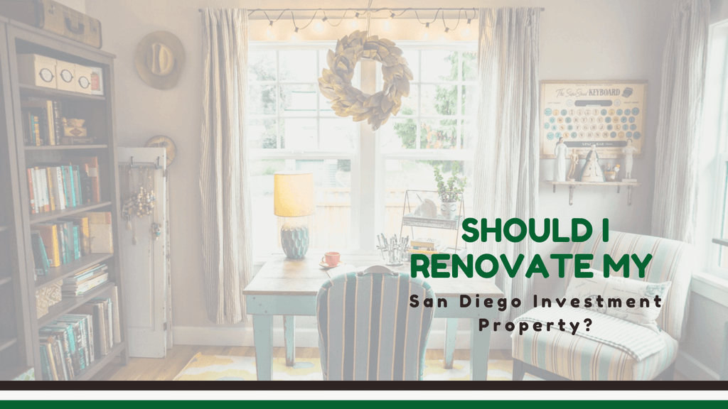 Should I Renovate My San Diego Investment Property? - article banner