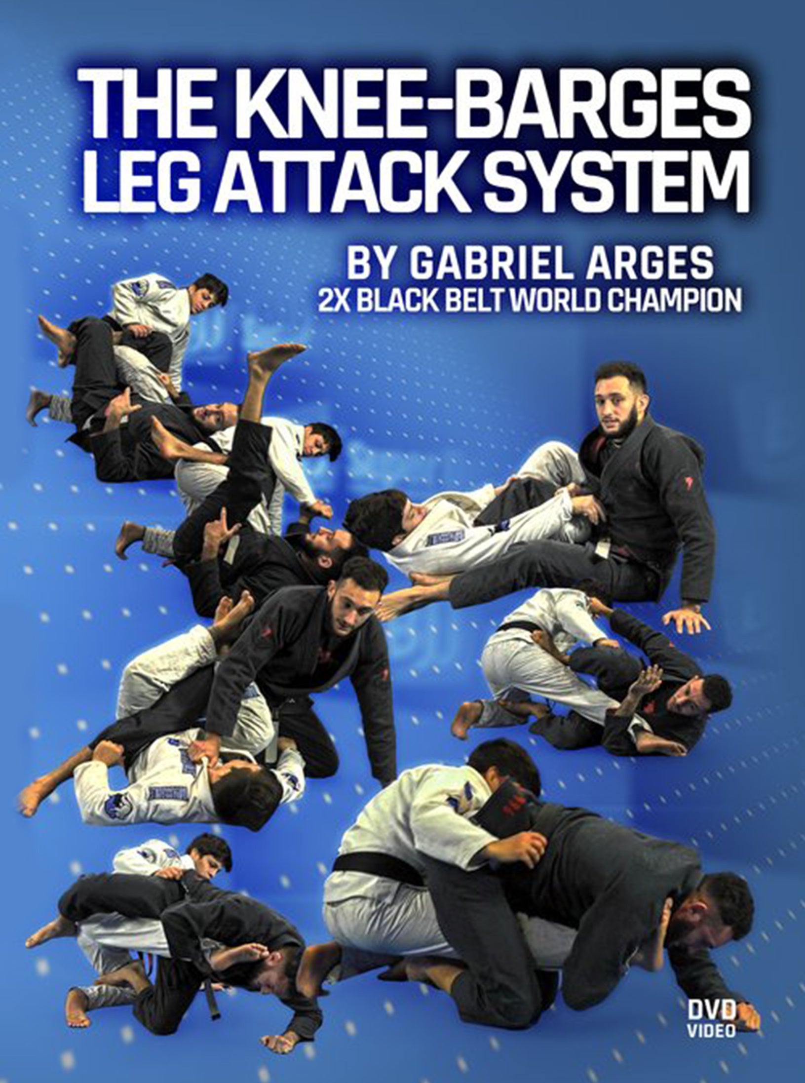 THE KNEE-BARGES LEG ATTACK SYSTEM BY GABRIEL ARGES