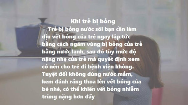 Khi trẻ bị bỏng mẹ tránh dùng kem đánh răng, nước mắm bôi lên trẻ nhé