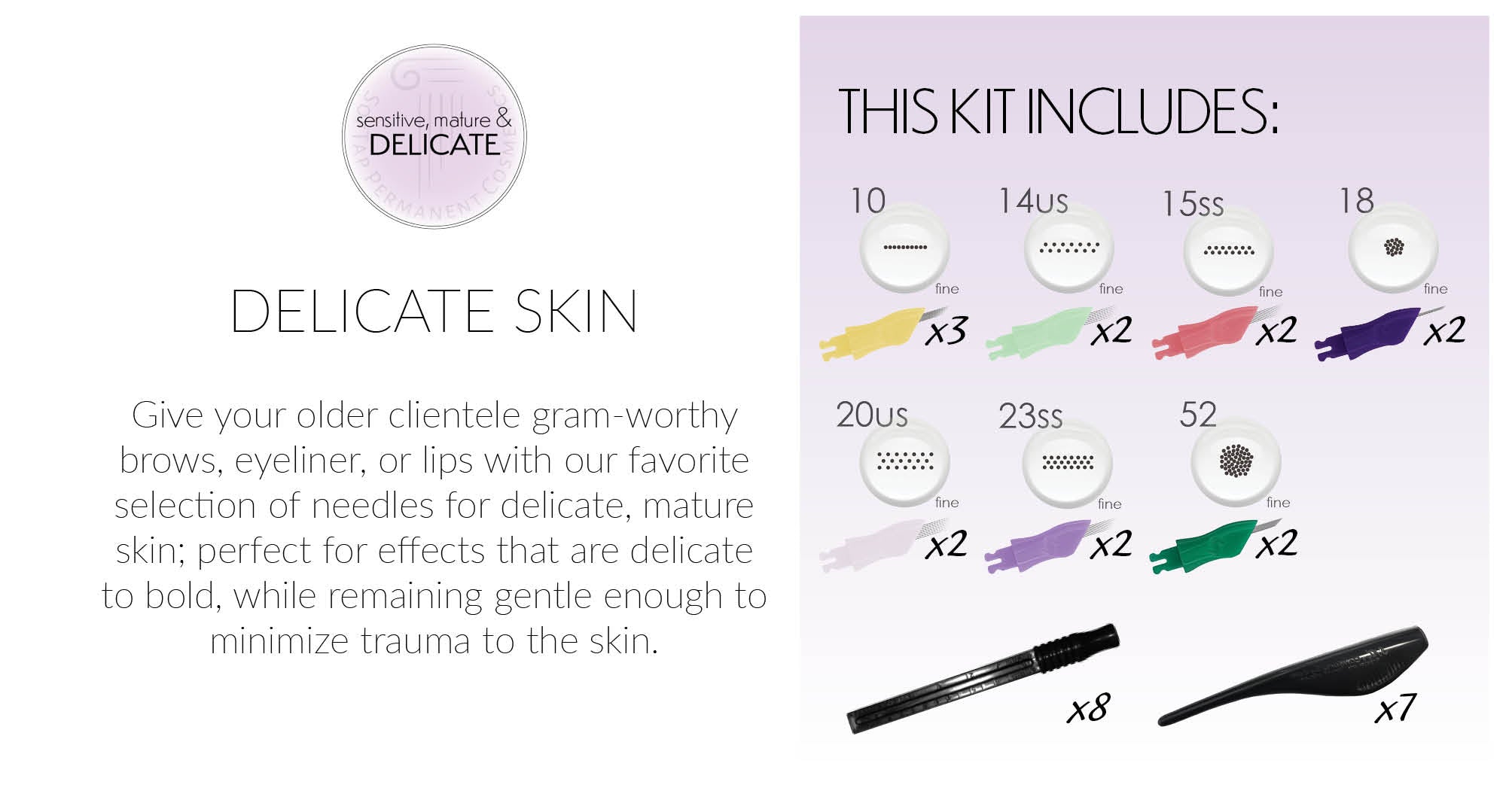 Delicate & Mature Skin needle