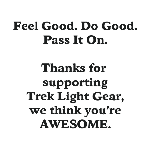 Feel Good. Do Good. Pass It On. Trek Light