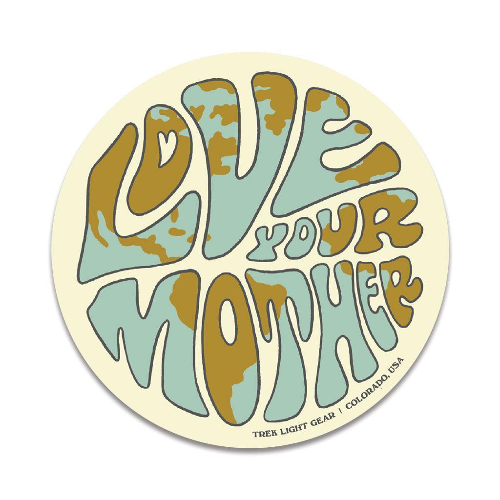 Love Your Mother Sticker