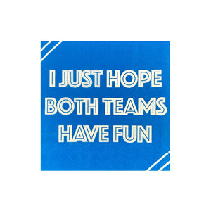 "I Just Hope Both Teams Have Fun" Cocktail Napkins - Presley Paige