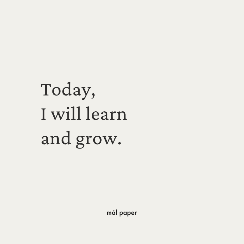 Today I will learn and grow self love affirmation