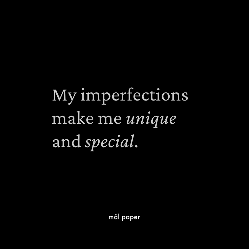 imperfections make me unique affirmation