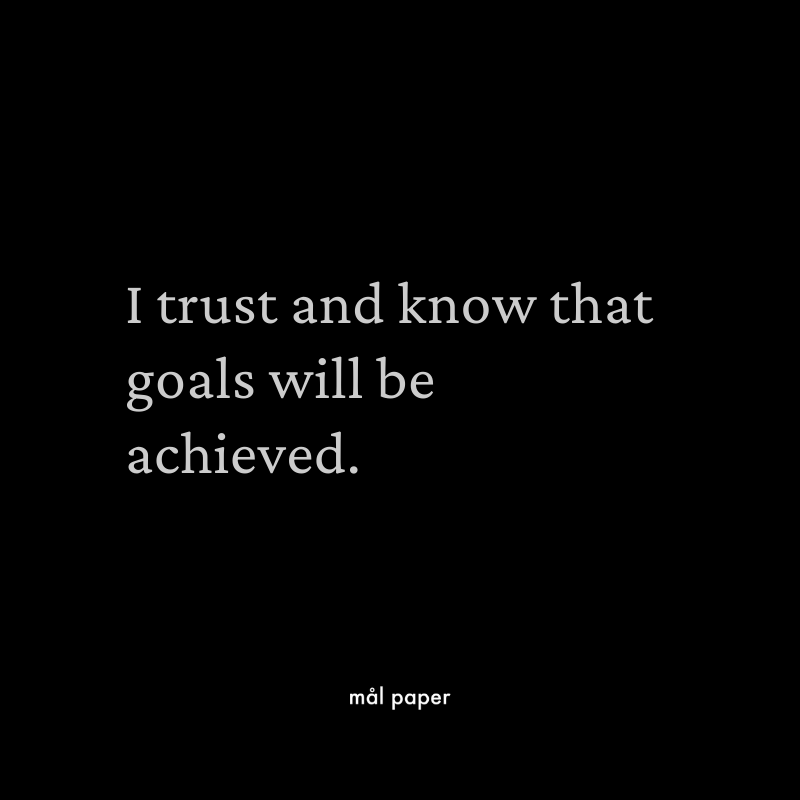 I trust and know that goals will be achieved affirmation