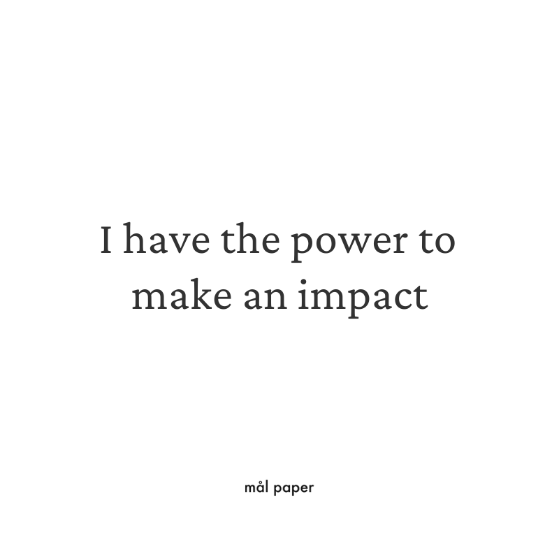 I have the power to make impact