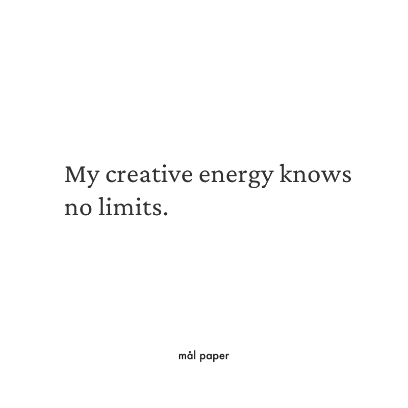 My creative energy knows no limits affirmation
