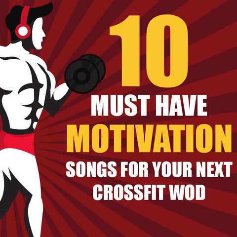 motivational songs for your next crossfit wod