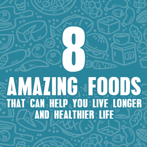 Amazing foods to help you live longer and healthier life!