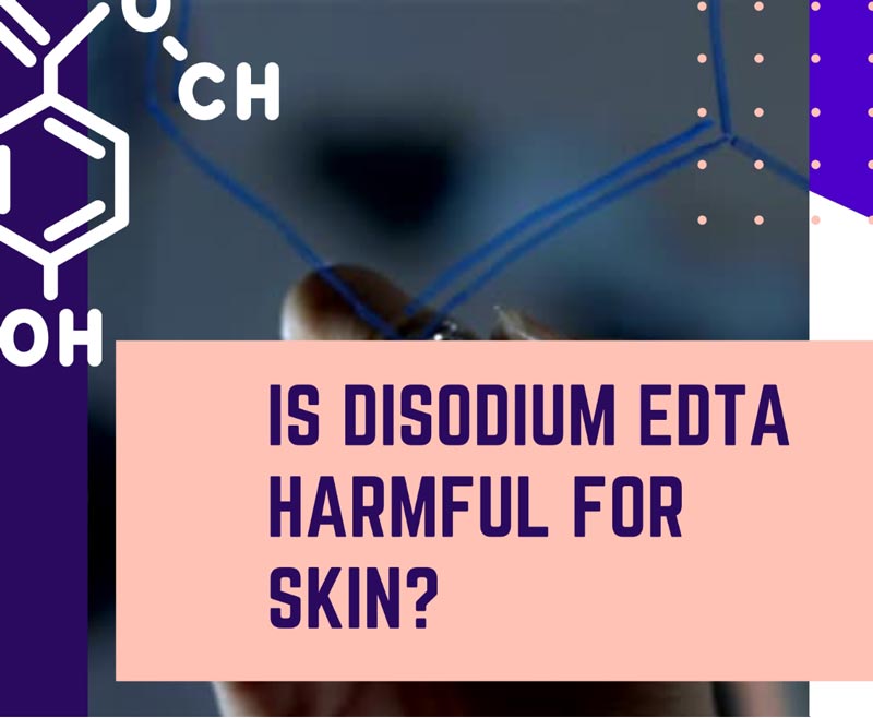 Pinterest pin if Disodium Edta harmfull for skin