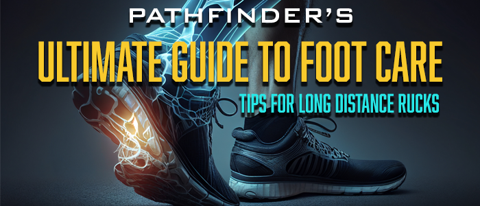PATHFINDER'S Ultimate Guide to Foot Care for Long Rucks