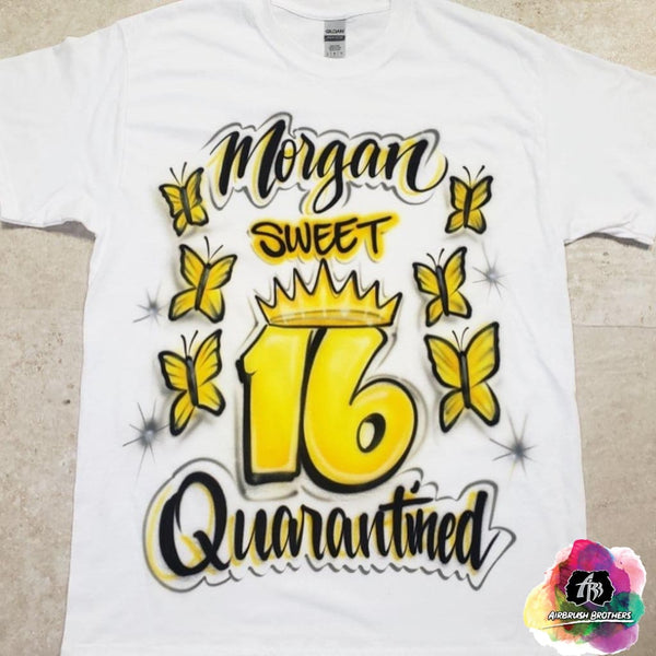 Airbrush Quarantined Sweet 16 Shirt Design – Airbrush Brothers