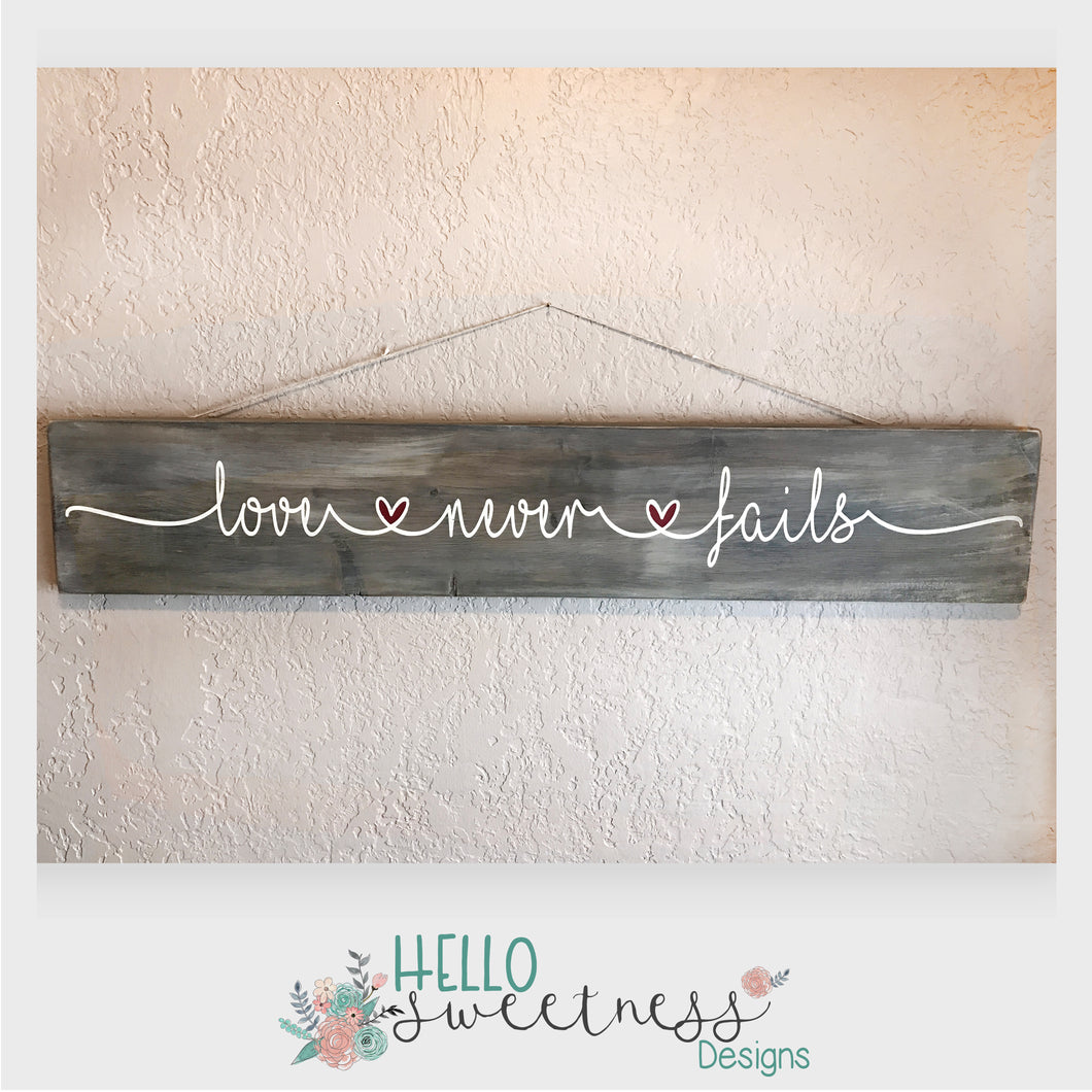 Love Never Fails Sign | Hello Sweetness Designs