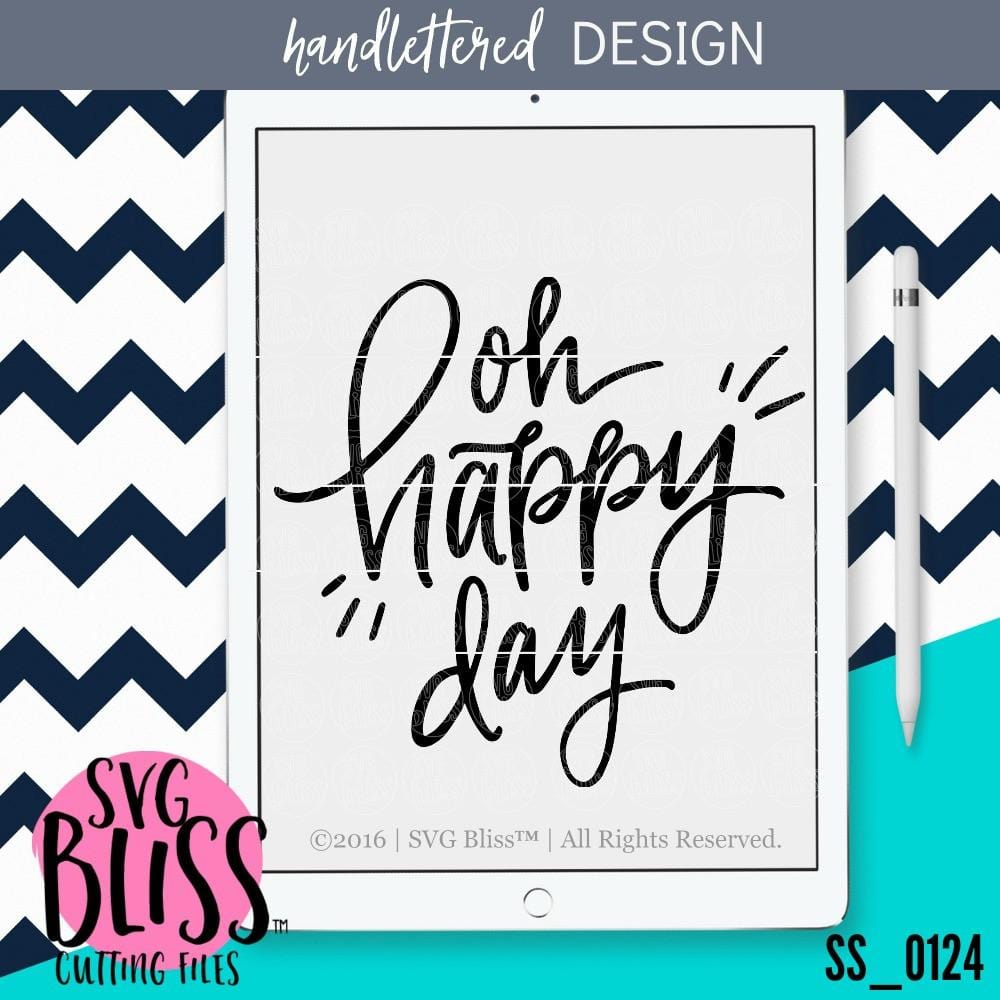 Download Oh Happy Day | SVG EPS DXF PNG - SVG Bliss