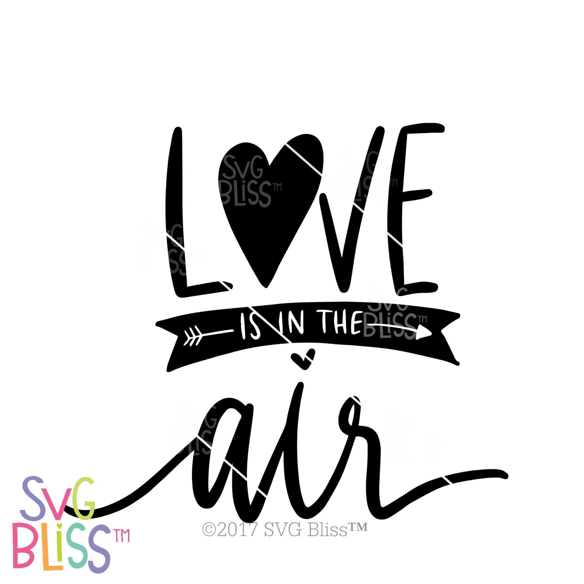 Love Is In The Air Svg Eps Dxf Png Svg Bliss