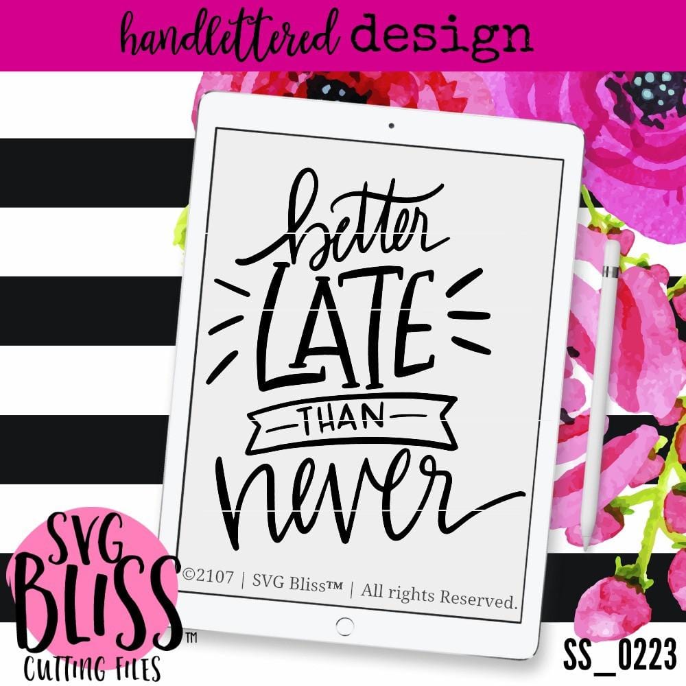 Download Better Late Than Never | SVG EPS DXF PNG - SVG Bliss